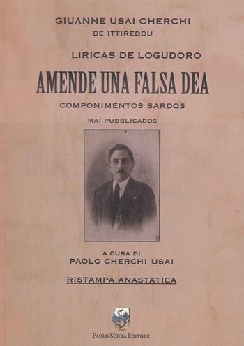 Liricas de logudoro. Amende una falsa dea. Componimentos sardos mai pubblicados - Paolo Cherchi Usai - Libro Paolo Sorba Editore 2026 | Libraccio.it