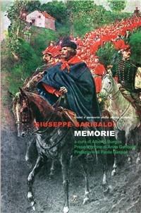 Memorie - Giuseppe Garibaldi - Libro Gaspari 2004, Diari e memorie della storia italiana | Libraccio.it