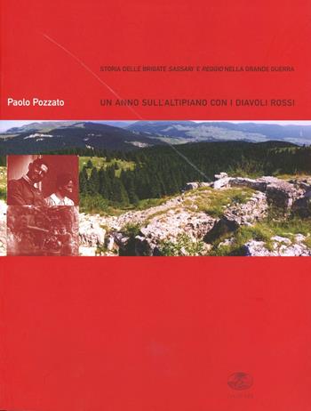 Un anno sull'altipiano con i Diavoli rossi - Paolo Pozzato - Libro Gaspari 2006, Storia brigate Sassari e Reggio g. guerra | Libraccio.it