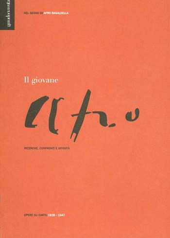Nel segno di Afro Basaldella. Il giovane Afro. Ricerche, confronti e affinità. Opere su carta 1928-1947  - Libro Gaspari 2008, Arte, architettura e design | Libraccio.it