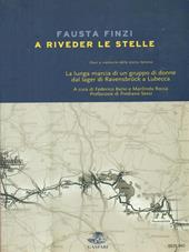 A riveder le stelle. La lunga marcia di un gruppo di donne dal lager di Ravensbrück a Lubecca