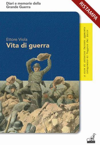 Vita di guerra. Le straordinarie avventure dell'«ardito del Grappa» - Ettore Viola - Libro Gaspari 2008, Diari e memorie della Grande Guerra | Libraccio.it