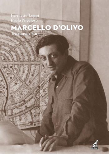 Marcello D'Olivo. Tra storia e mito - Ferruccio Luppi, Paolo Nicoloso - Libro Gaspari 2024 | Libraccio.it