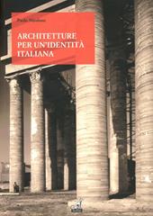 Architetture per una identità italiana. Progetti e opere per fare gli italiani fascisti