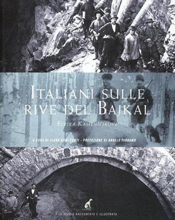 Italiani sulle rive del Bajkal - Elvira Kamenscikova - Libro Gaspari 2012, La storia raccontata e illustrata | Libraccio.it