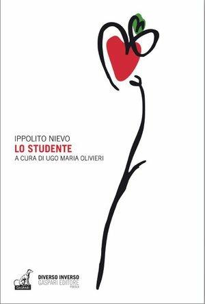 Lo studente - Ippolito Nievo - Libro Gaspari 2013, Diverso inverso | Libraccio.it