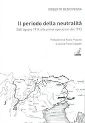 Il periodo della neutralità. Dall'agosto 1914 alle prime operazioni del 1915