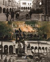 La battaglia dei capitani (Udine, 28 ottobre 1917)