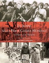 Le donne nella prima guerra mondiale in Friuli e in Veneto