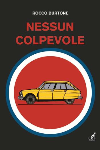 Nessun colpevole - Rocco Burtone - Libro Gaspari 2016, Narrativa | Libraccio.it