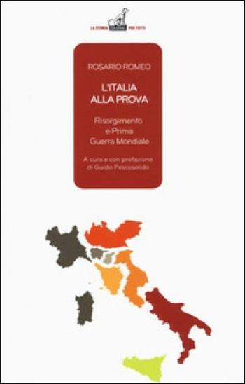 L' Italia alla prova. Risorgimento e prima guerra mondiale - Rosario Romeo - Libro Gaspari 2017, La storia per tutti | Libraccio.it