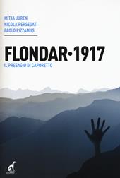 Flondar 1917. Il presagio di Caporetto