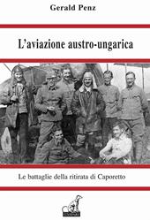 L'aviazione austro-ungarica. Le battaglie della ritirata di Caporetto