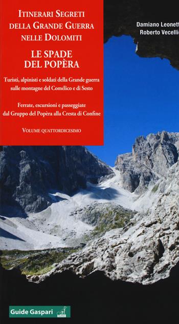 Itinerari segreti della grande guerra nelle Dolomiti. Vol. 14 - Damiano Leonetti, Roberto Vecellio - Libro Gaspari 2017, Guide Gaspari | Libraccio.it