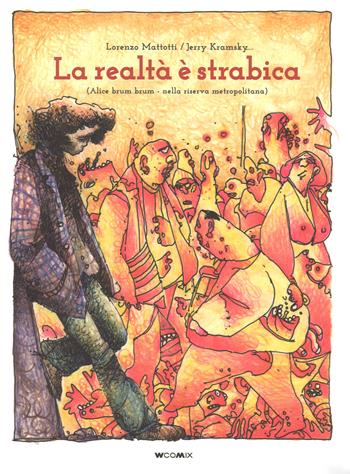 La realtà è strabica. (Alice brum brum - nella riserva metropolitana) - Lorenzo Mattotti, Jerry Kramsky - Libro Gaspari 2017 | Libraccio.it