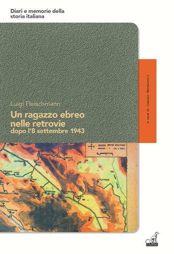 Un ragazzo ebreo nelle retrovie dopo l’8 settembre 1943 - Luigi Fleischmann - Libro Gaspari 2023, Diari e memorie della storia italiana | Libraccio.it