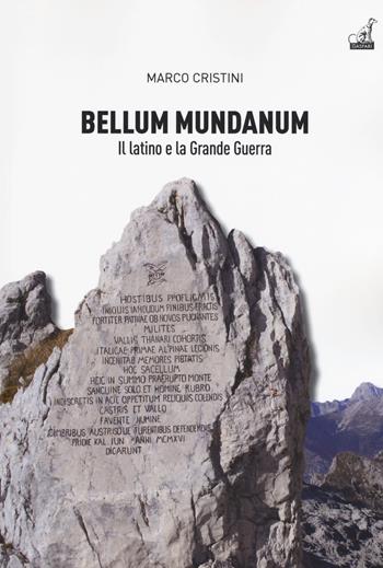 Bellum mundanum primum. Il latino e la Grande Guerra - Marco Cristini - Libro Gaspari 2019, Storica | Libraccio.it