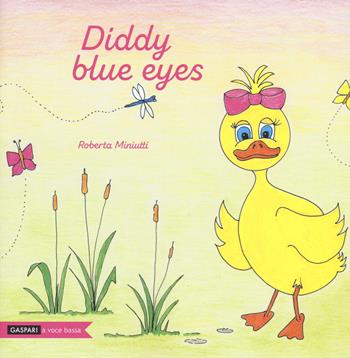 Diddy blue eyes. Ediz. italiana e inglese - Roberta Miniutti - Libro Gaspari 2019, A voce bassa | Libraccio.it