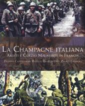 La Champagne italiana. Arditi e Curzio Malaparte in Francia