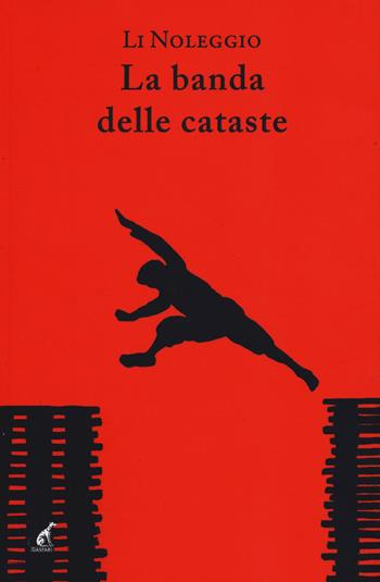 La banda delle cataste - Li Noleggio - Libro Gaspari 2019, Narrativa | Libraccio.it