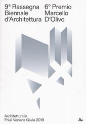 9ª Rassegna biennale di architettura. 6º Premio Marcello D'Olivo. Ediz. illustrata