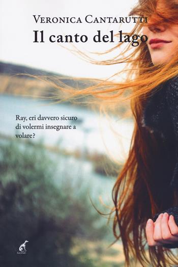 Il canto del lago - Veronica Cantarutti - Libro Gaspari 2020, Narrativa | Libraccio.it