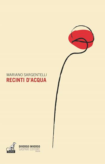 Recinti d'acqua - Mariano Sargentelli - Libro Gaspari 2020, Diverso inverso | Libraccio.it