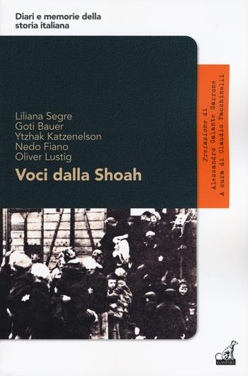 Voci dalla Shoah - Liliana Segre, Goti Bauer, Yitzhak Katzenelson - Libro Gaspari 2020, Diari e memorie della storia italiana | Libraccio.it