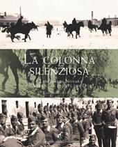 La colonna silenziosa. I Lancieri di Novara da Verona al fronte del Don