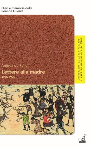 Lettere alla madre 1915-1920 - Andrea De Raho - Libro Gaspari 2020, Diari e memorie della Grande Guerra | Libraccio.it