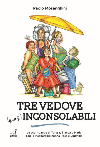 Tre vedove quasi inconsolabili - Paolo Mosanghini - Libro Gaspari 2020 | Libraccio.it