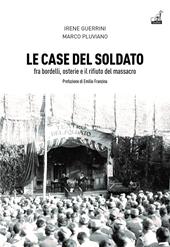 Le case del soldato. Fra bordelli, osterie e il rifiuto del massacro