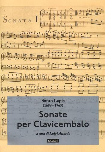 Sonate per clavicembalo - Santo Lapis - Libro Gaspari 2021 | Libraccio.it