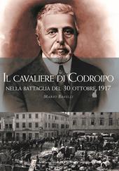 Il cavaliere di Codroipo nella battaglia del 30 ottobre 1917