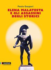 Elena Malatesta e gli assassini degli storici