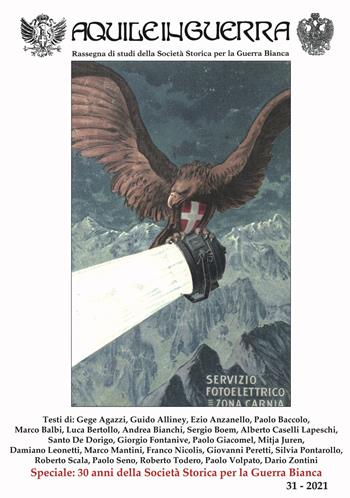 Aquile in guerra. Rassegna di studi della Società storica per la guerra bianca (2023). Vol. 31  - Libro Gaspari 2023 | Libraccio.it