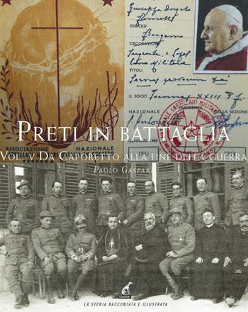 Preti in battaglia. Vol. 5: Da Caporetto alla fine della guerra - Paolo Gaspari - Libro Gaspari 2023 | Libraccio.it
