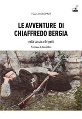 Le avventure di Chiaffredo Bergia nella caccia ai briganti abruzzesi
