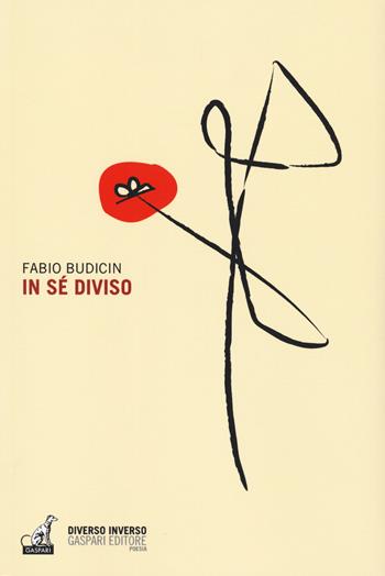 In sé diviso - Fabio Budicin - Libro Gaspari 2023, Diverso inverso | Libraccio.it