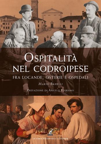 Ospitalità nel codroipese fra locande, osterie e ospedali - Mario Banelli - Libro Gaspari 2023, La storia raccontata e illustrata | Libraccio.it