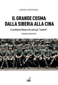 Il grande Cosma dalla Siberia alla Cina. Il carabiniere Manera che salvò gli «Irredenti» - Andrea Pamparana - Libro Gaspari 2024, Collana storica | Libraccio.it