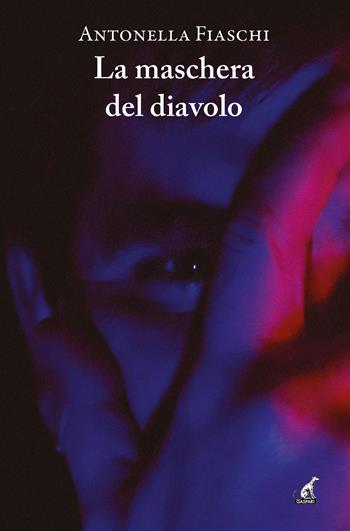 La maschera del diavolo - Antonella Fiaschi - Libro Gaspari 2024, Narrativa | Libraccio.it