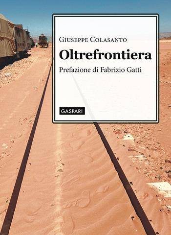Oltrefrontiera - Giuseppe Colasanto - Libro Gaspari 2024, Sinbad | Libraccio.it