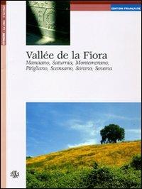Vallée de la Fiora. Manciano, Saturnia, Montemerano, Pitigliano, Scansano, Sorano, Sovana - Laura Nacci - Libro Aska Edizioni 2004, Itinere | Libraccio.it