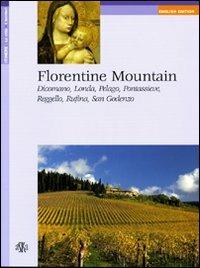 Florentine Mountain. Dicomano, Londa, Pelago, Pontassieve, Reggello, Rufina, San Godenzo - Francesco Del Vecchio - Libro Aska Edizioni 2004, Itinere | Libraccio.it