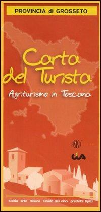 Carta del turista. Provincia di Grosseto. Agriturismo in Toscana  - Libro Aska Edizioni 2004 | Libraccio.it