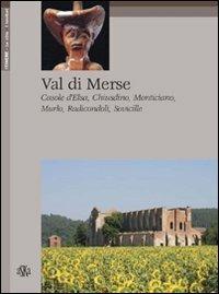 Val di Merse. Casole d'Elsa, Chiusdino, Monticiano, Murio, Radicondoli, Sovicille - Luciano Scali, Barbara Anselmi, Camillo Zangrandi - Libro Aska Edizioni 2005, Itinere | Libraccio.it