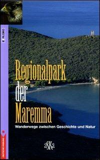 Regional Park der Maremma. Wanderwege zwischen Geschichte und Natur - Simone F. Franci - Libro Aska Edizioni 2006, Exploro | Libraccio.it