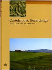 Castelnuovo Berardenga. Storia, arte, natura, tradizioni - Luigi Oliveto - Libro Aska Edizioni 2007, Itinere | Libraccio.it