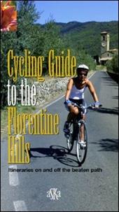 Cycling guide to the Florentine Hills. Itineraries on and off the beaten path